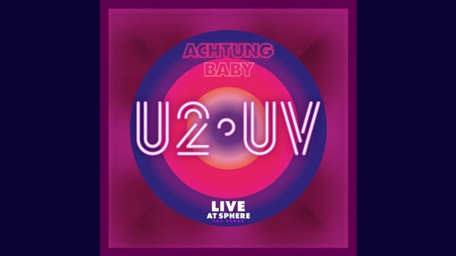 U2:UV Achtung Baby Live At Sphere - Reserved Seating 2024 (Las Vegas) | Sphere
