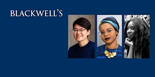 Mary Jean Chan, Momtaza Mehri and Victoria Adukwei Bulley | Blackwell's Bookshop