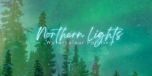 Northern Lights Watercolour Painting: 13th January 2023 | Artreach Studios