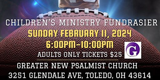 Super Bowl Sunday Children's Ministry Fundraiser | Greater New Psalmist Church