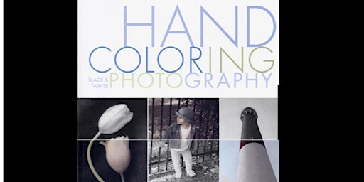 Handcoloring Photography Workshop with Laurie Klein | Cary Saurage Community Arts Center