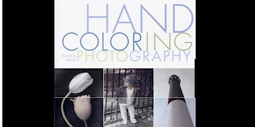 Handcoloring Photography Workshop with Laurie Klein | Cary Saurage Community Arts Center