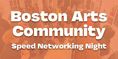 Boston Arts Community Speed Networking Night | Gallery 263