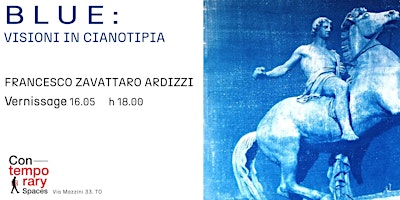 Blue: visioni in cianotipia-Mostra personale di Francesco Zavattaro Ardizzi | Con/Temporary Spaces Mazzini