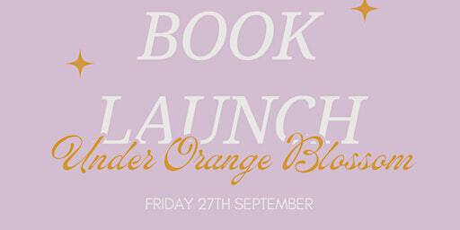 Under Orange Blossom : Book Launch | Bookbag