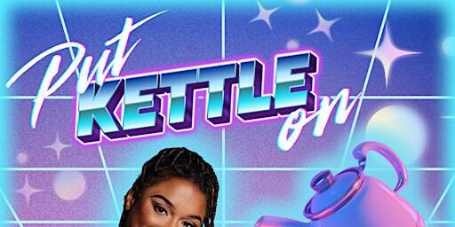 Put Kettle On: Comedy Show | The New Cross House