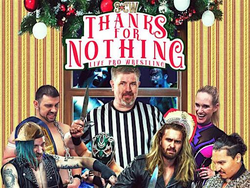 Thanks For NOTHING-Live Pro Wrestling! | 111 E Main St