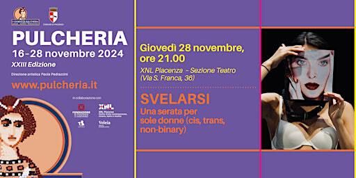 SVELARSI - Una serata per sole donne (cis, trans, non-binary) | XNL Piacenza
