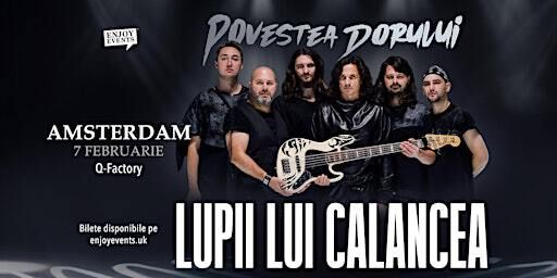 LUPII LUI CALANCEA | AMSTERDAM | Povestea Dorului | 07.02.2025 | Q-Factory
