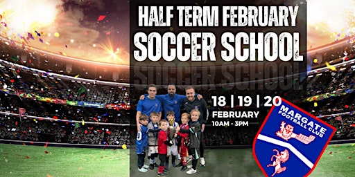 FEBRUARY SOCCER SCHOOL | Margate Football Club