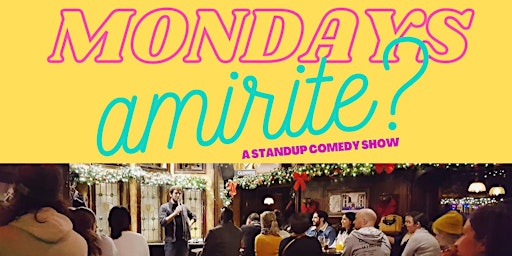 Monday's Am I Right?! ( Stand Up Comedy ) MTLCOMEDYCLUB.COM | McKibbin’s