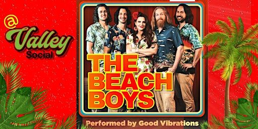 Good Vibrations presents "The Beach Boys"! At Valley Social, Swan Valley | Valley Social