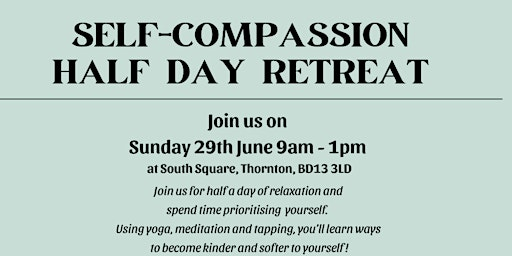 Self-compassion  half day retreat | South Square