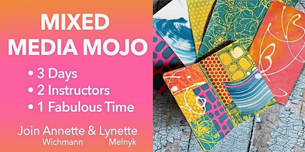 Mixed Media Mojo with Annette Wichmann and Lynette Melnyk | Kensington Art Supply & Instruction