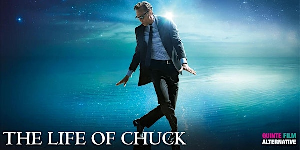 Quinte Film Alternative - The Life Of Chuck 7pm | The Empire Theatre