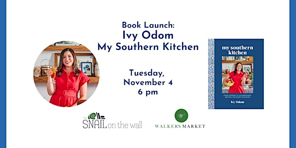 Book Launch: Ivy Odom, My Southern Kitchen | Walker's Market