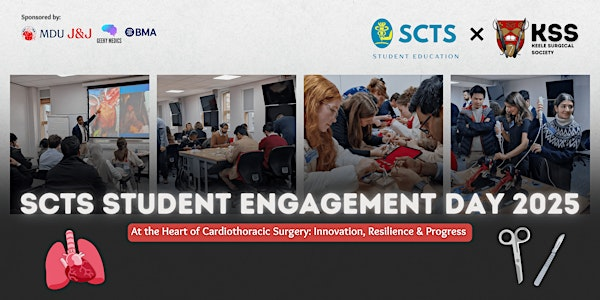 SCTS Student Engagement Day 2025 | Keele Undergraduate Medical School (UGMS) Building and Clinical Education Centre (CEC)
