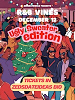 R&B VINES UGLY SWEATER edition DECEMBER 12 ends at 2:00 am | XO Eats & Entertainment