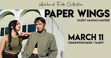 Paper Wing with guest Hannah Mayree presented by the Ashland Folk Collectiv | Cedarwood Farm Barn Show