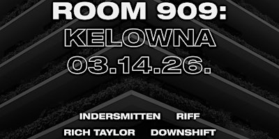 Room 909: Kelowna [3.14.26] | The Ricco Room