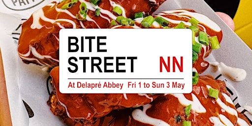 Bite Street - May 1-3 in Northampton - NN's hottest street food event | Delapré Abbey