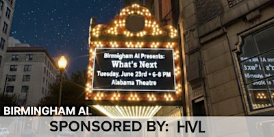 What's Next: Presented by Birmingham AI and Harmony Venture Labs | Alabama Theatre