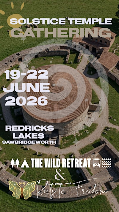 Solstice Temple Gathering- Roots To Freedom & The Wild Retreat | The Wild Retreat