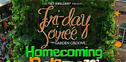 FRI-Day Soirée… The Garden Groove: Homecoming Palooza 26’ | Parkside @ the Edison
