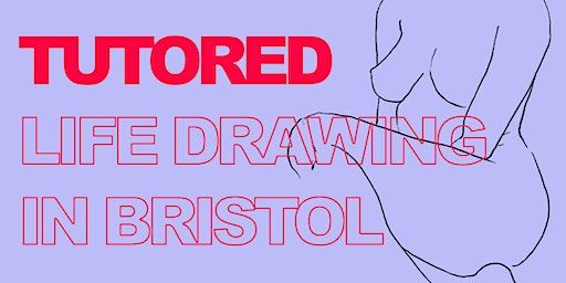 Tutored Life Drawing in Bristol