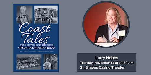 Author Talk – Larry Hobbs | St. Simons Casino Theater