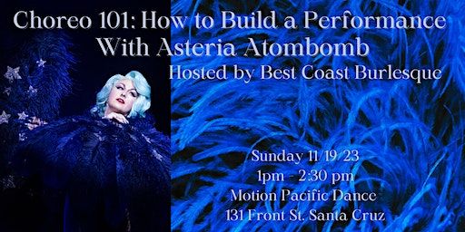 Choreo 101: How to Build a Performance with Asteria Atombomb | Motion Pacific Dance