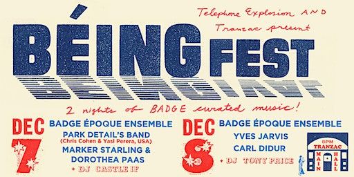 BÉING FESTIVAL (2 Days of Badge curated music) | Tranzac Club