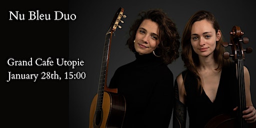 Guitar and cello concert: Nu Bleu Duo at Grand Cafe Utopie | Grand Café Utopie