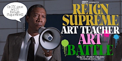 Reign Supreme Art Teacher Art Battle | Khalif Event Center