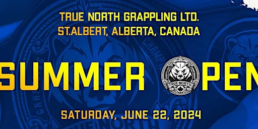 Summer Open June 22, 2024 True North Grappling | Servus Credit Union Place
