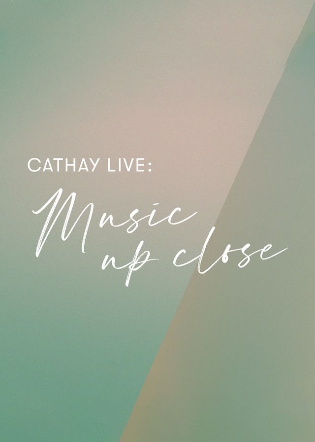 Cathay LIVE: Music up close 陳健安音樂分享會 | 西九文化區自由空間大盒