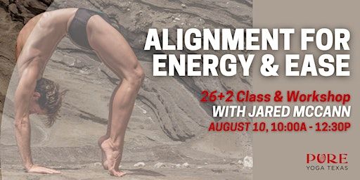 Alignment for Energy & Ease with Jared McCann: Dates, Schedule & Tickets | PURE Yoga Texas | Downtown Austin