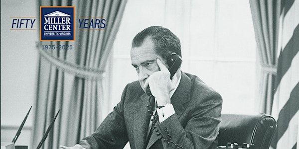 Insights from 50 Years of secret Oval Office recordings | The Miller Center