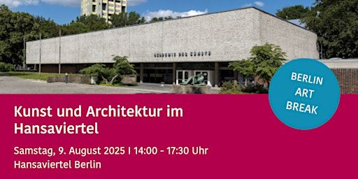 Kunst und Architektur im Hansaviertel BERLIN ART BREAK | Hansaviertel Berlin Pavillon