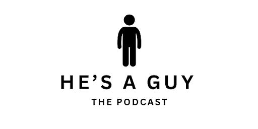 He's A Guy Podcast LIVE Finale | CAMH Downtown West