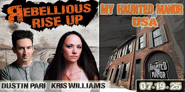 Rebellious Rise Up at My Haunted Manor USA w/ Dustin  & Kris! | My Haunted Manor USA