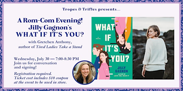 A Rom-Com Evening! Jilly Gagnon's What If It's You? | Tropes & Trifles