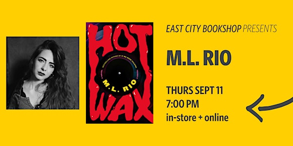 Hybrid Event: Hot Wax, M.L. Rio | East City Bookshop
