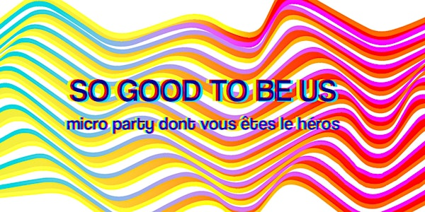 SO GOOD TO BE US | 10 Rue du Cimetière