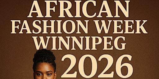 African Fashion Week Winnipeg 2026 – Feb 20–21, 2026 | Prairie Theatre Exchange