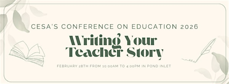 CESA's Conference on Education 2026 | Pond Inlet @ Brock University