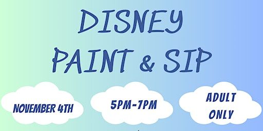 Disney Paint & Sip: Adult only | 410 Middle Ave