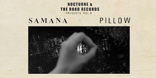 Nocturne and the Road Records presents: SAMANA / PILLOW | Saint Michael & All Angels Church Brighton