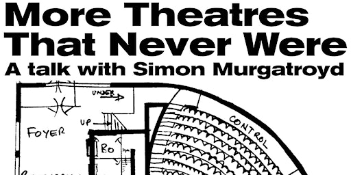 More Theatres That Never Were | Beeforth's Hive