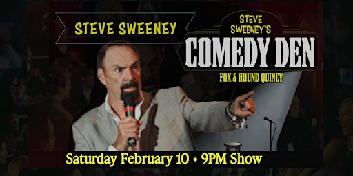 Steve Sweeney at the Comedy Den in Quincy - Feb 10 | Fox and Hound Wood Grille and Tavern